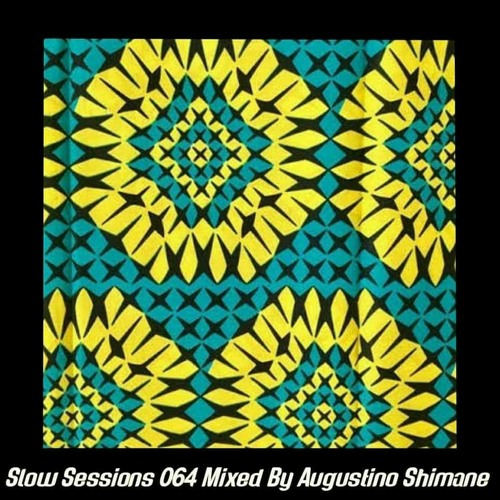 Slow Sessions 064 Mixed By Augustino Shimane (ZA)