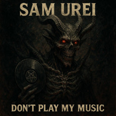 Don't Play My Music