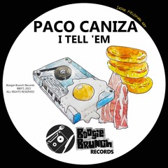 Paco Caniza - I Tell 'Em (Original Mix)