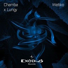 Chamba x Lungy - Wetiko (Free Download)