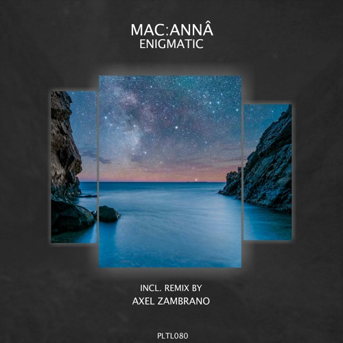 MAC:ANNÂ - Enigmatic (Axel Zambrano Remix)