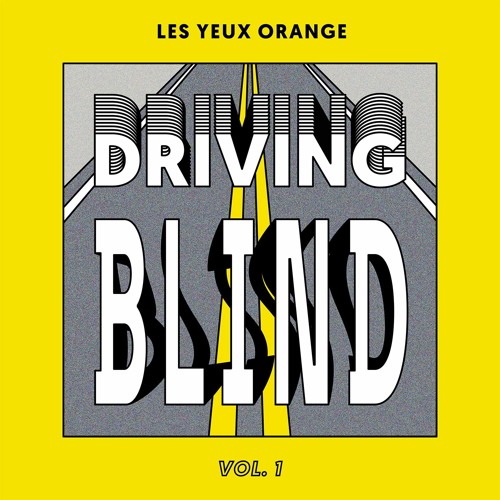 LYO Presents : Driving Blind (Vol. 1) Snippets // OUT NOW!!