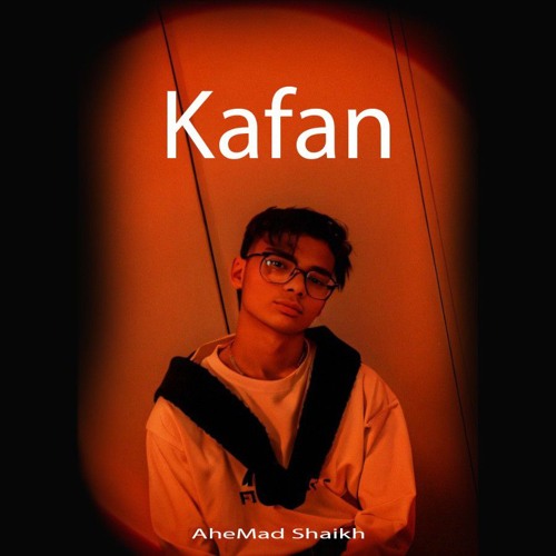 AheMad Shaikh - Kafan (Official Audio)