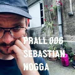 PRALLCAST 006 - Sebastian Nogga