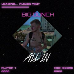Big Dunch - All In