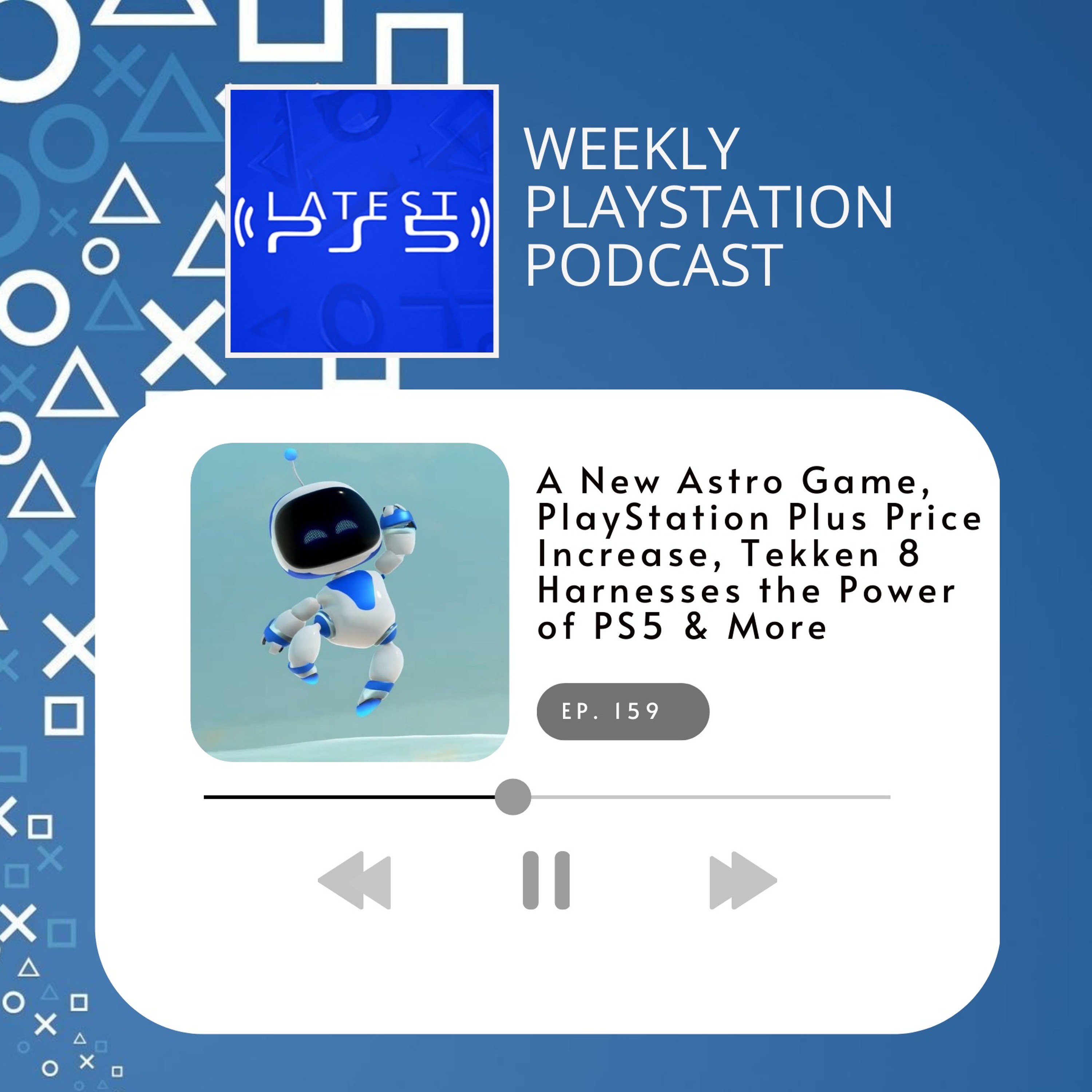 A New Astro Game, PlayStation Plus Price Increase, Tekken 8 Harnesses PS5 Power & More episode artwork