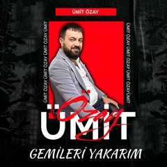 Gemileri Yakarım