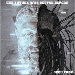 The Future Was Better Before