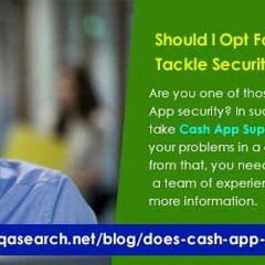 Should I Opt For Cash App Support To Tackle Security Problems With Ease