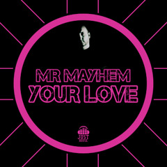Mr Mayhem  Your Love