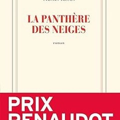 [PDF@] La panthère des neiges (French Edition) Written by  Sylvain Tesson (Author)  FOR ANY DEVICE