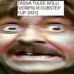 RÖLLI - TÄSSÄ TULEE RÖLLI [VERIP0LVI DUBSTEP FLIP 2021]