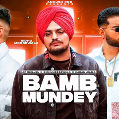 Bamb Mundey  Sidhu Moosewala X Karan Aujla X Ap Dhillon Ankush Rdb