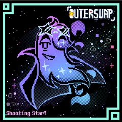 OUTERSWAP - Shooting Star!