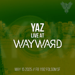 Wayward at F8 // May 2025