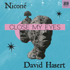 DAVID HASERT, NICONÉ - CLOSE MY EYES (Extended Mix)