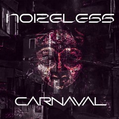 Premiere: Noizeless - Carnaval [Free Download]
