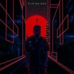 "PLAYING // GOD"