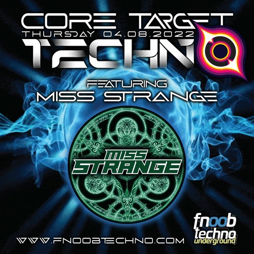 MISS STRANGE (Co Host) @ FNOOB TECHNO RADIO PRESENTS: โCORE TARGET TECHNO #013โ