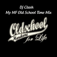 Dj Clash - My MF Old School Time Mix