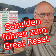 Great Reset unausweichlich? | Unser Geldsystem | Schuldenverteilung | Staaten | WEF