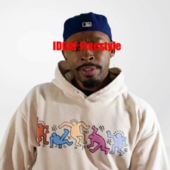 IDGAF Freestyle (video in description)