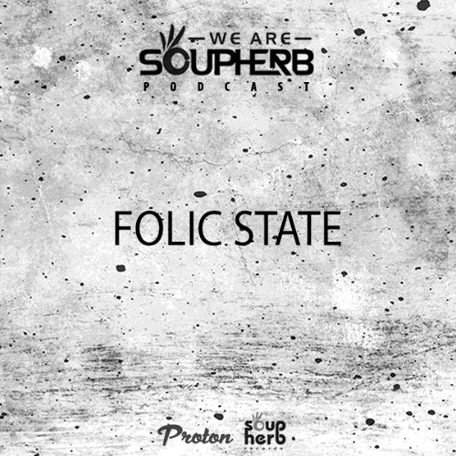 WeAreSoupherb_065_Folic State_[Proton_Radio]