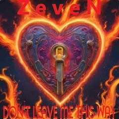 ZeveN - Don't Leave Me This Way