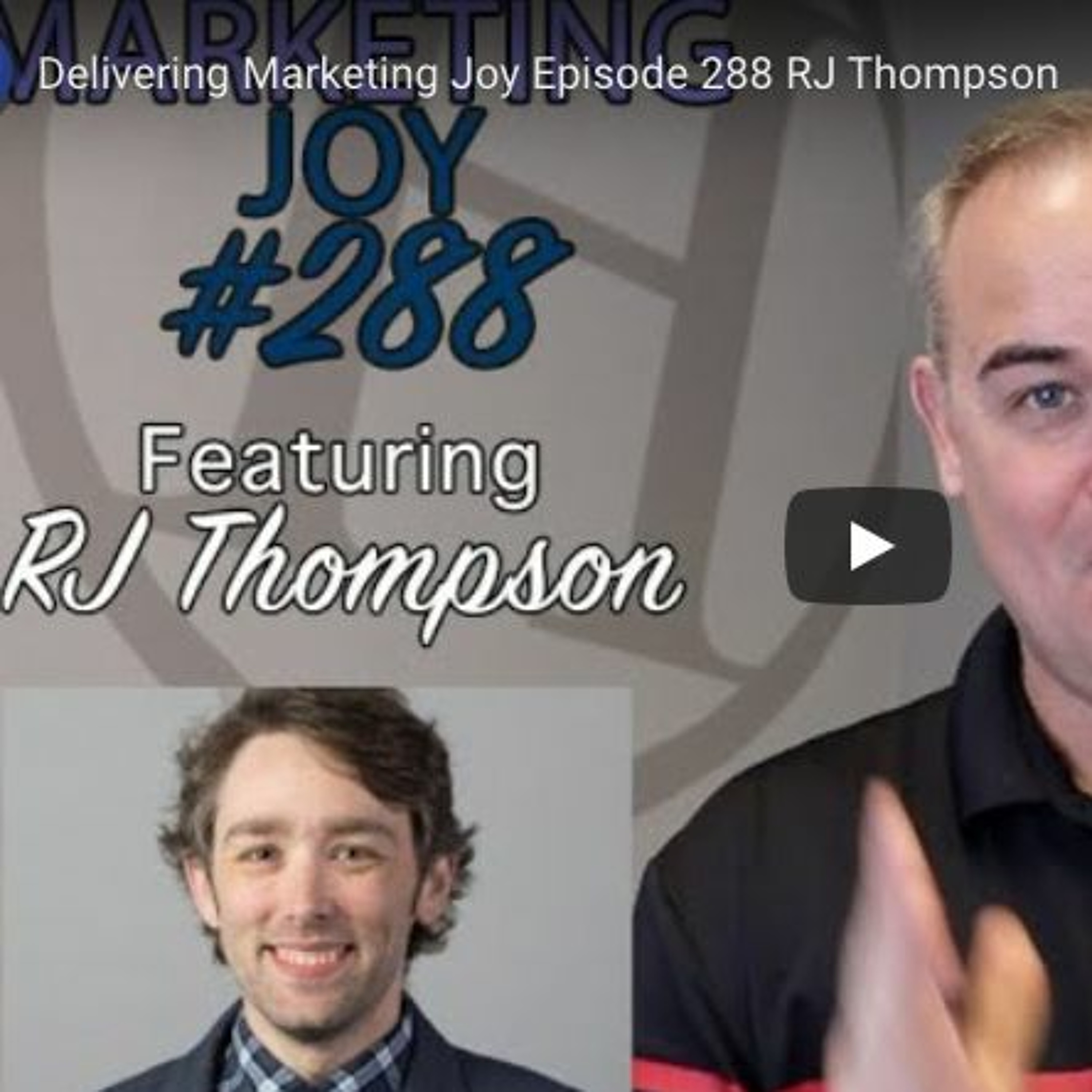 Delivering Marketing Joy Episode 288 with RJ Thompson episode artwork