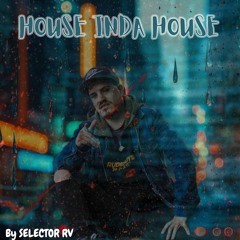 HOUSE INDA HOUSE By SELECTOR RV