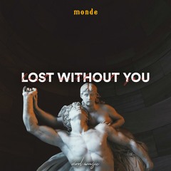 Monde - Lost Without You