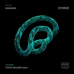 StoKed - Hiigaran (Steve Mulder Remix) [MINITECH RECORDINGS]