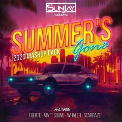 SunJay - Summer's Gone 2020 MashUp Pack [Premiered by NICKY ROMERO, NERVO, DANNIC and MOGUAI]