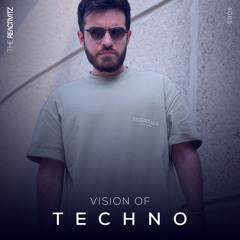 Vision Of Techno 085 with The Reactivitz
