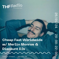 Cheap Fast Worldwide Radio w/ Merlin Monroe & Discount DJs //26.01.2024