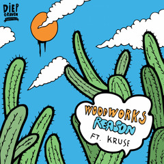 Woodworks - Reason (ft. Kruse)