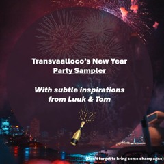 Transvaalloco's New Year - Party Sampler