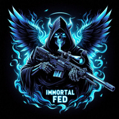 Immortal Fed Anthem