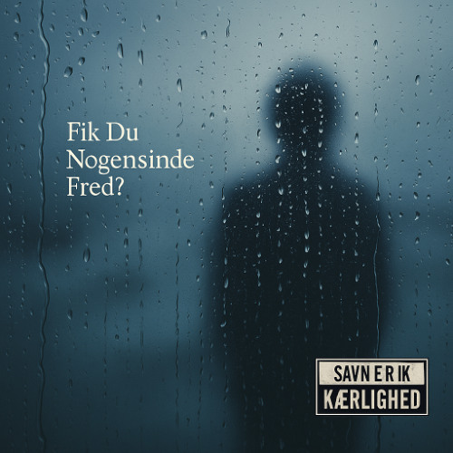 // fik du nogensinde fred //