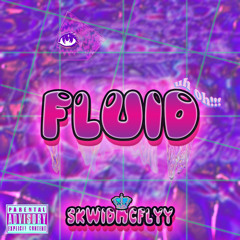 Skwidmcflyy-FLUID (prod by Andy Kush)