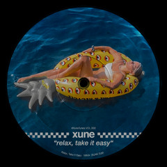 Relax, take it easy (XUNE Edit) Filtred by Copyright *FREE DOWNLOAD