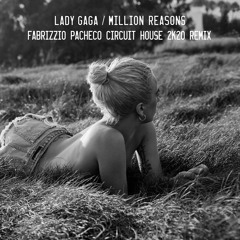 Lady Gaga - Million Reasons (Fabrizzio Pacheco Circuit House 2K20 Remix)