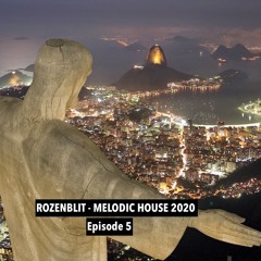ROZENBLIT - MELODIC HOUSE 2021 Episode 5