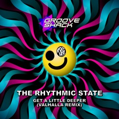 The Rhythmic State - Get A Little Deeper (VALHALLA Remix)