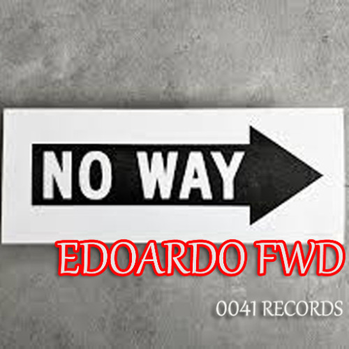 NO WAY-EDOARDO FWD
