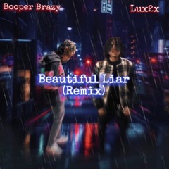 Beautiful Liar(Remix)ft Lux2x