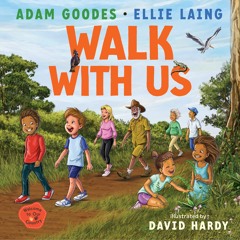 Walk With Us: Welcome to Our Country by Adam Goodes and Ellie Laing, illustrated by David Hardy