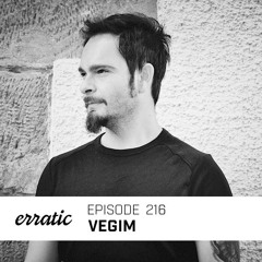Erratic Podcast 216 | Vegim