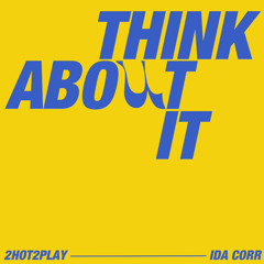 Ida Corr, 2HOT2PLAY - Think About It