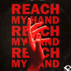 REACH MY HAND